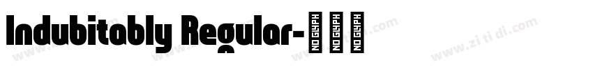 Indubitably Regular字体转换